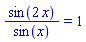 sin(2*x)/sin(x) = 1