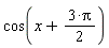 cos(x+3*Pi*(1/2))