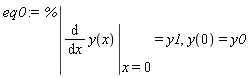 eq0 := eval(%, [eval(diff(y(x), x), x = 0) = y1, y(0) = y0])