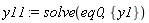 y11 := solve(eq0, {y1})