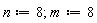 n: = 8؛  m: = 8