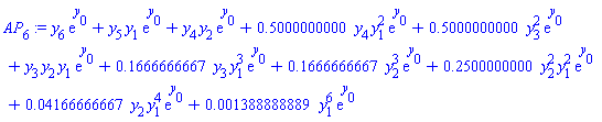 y[6]*exp(y[0])+y[5]*y[1]*exp(y[0])+y[4]*y[2]*exp(y[0])+.5000000000*y[4]*y[1]^2*exp(y[0])+.5000000000*y[3]^2*exp(y[0])+y[3]*y[2]*y[1]*exp(y[0])+.1666666667*y[3]*y[1]^3*exp(y[0])+.1666666667*y[2]^3*exp(y[0])+.2500000000*y[2]^2*y[1]^2*exp(y[0])+0.4166666667e-1*y[2]*y[1]^4*exp(y[0])+0.1388888889e-2*y[1]^6*exp(y[0])