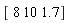 "[ 8 10 1.7]"