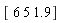"[ 6 5 1.9]"