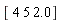 "[ 4 5 2.0]"