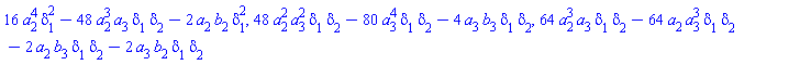 16*a[2]^4*delta[1]^2-48*a[2]^3*a[3]*delta[1]*delta[2]-2*a[2]*b[2]*delta[1]^2, 48*a[2]^2*a[3]^2*delta[1]*delta[2]-80*a[3]^4*delta[1]*delta[2]-4*a[3]*b[3]*delta[1]*delta[2], 64*a[2]^3*a[3]*delta[1]*delta[2]-64*a[2]*a[3]^3*delta[1]*delta[2]-2*a[2]*b[3]*delta[1]*delta[2]-2*a[3]*b[2]*delta[1]*delta[2]