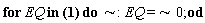 "for EQ in 16*a[2]^4*delta[1]^2-48*a[2]^3*a[3]*delta[1]*delta[2]-2*a[2]*b[2]*delta[1]^2 do  &sim;:EQ = &sim;0;od"