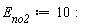 E__no2 := 10
