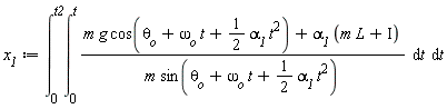x__1 := int(int((m*g*cos(omega__o*t+theta__o+(1/2)*alpha__1*t^2)+alpha__1*(L*m+Iota))/(m*sin(omega__o*t+theta__o+(1/2)*alpha__1*t^2)), t = 0 .. t), t = 0 .. t2)