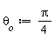 theta__o := (1/4)*Pi