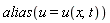 alias(u = u(x, t))