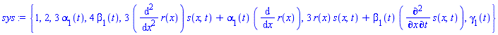 {1, 2, 3*alpha[1](t), 4*beta[1](t), 3*(diff(diff(r(x), x), x))*s(x, t)+alpha[1](t)*(diff(r(x), x)), 3*r(x)*s(x, t)+beta[1](t)*(diff(diff(s(x, t), t), x)), gamma[1](t)}