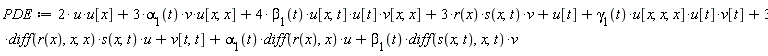 PDE := 2*u*u[x]+3*alpha[1](t)*v*u[x, x]+4*beta[1](t)*u[x, t]*u[t]*v[x, x]+3*r(x)*s(x, t)*v+u[t]+gamma[1](t)*u[x, x, x]*u[t]*v[t]+3*(diff(r(x), x, x))*s(x, t)*u+v[t, t]+alpha[1](t)*(diff(r(x), x))*u+beta[1](t)*(diff(s(x, t), x, t))*v