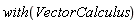 with(VectorCalculus)