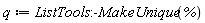 q := ListTools:-MakeUnique(%)