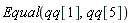 LinearAlgebra:-Equal(qq[1], qq[5])