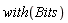 with(Bits)