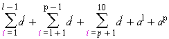 sum(a^i, i = 1 .. l-1)+sum(a^i, i = l+1 .. p-1)+sum(a^i, i = p+1 .. 10)+a^l+a^p