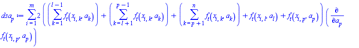 sum(2*(sum(f[t](x[i, k], a[k]), k = 1 .. l-1)+sum(f[t](x[i, k], a[k]), k = l+1 .. p-1)+sum(f[t](x[i, k], a[k]), k = p+1 .. n)+f[t](x[i, l], a[l])+f[t](x[i, p], a[p]))*(diff(f[t](x[i, p], a[p]), a[p])), i = 1 .. m)