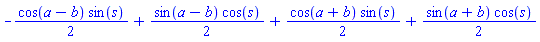 -(1/2)*cos(a-b)*sin(s)+(1/2)*sin(a-b)*cos(s)+(1/2)*cos(a+b)*sin(s)+(1/2)*sin(a+b)*cos(s)