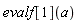 evalf[1](a)
