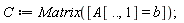 C := Matrix([A[() .. (), 1] = b])