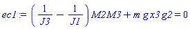 (1/J3-1/J1)*M2*M3+m*g*x3*g2 = 0