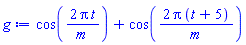 cos(2*Pi*t/m)+cos(2*Pi*(t+5)/m)