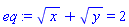 x^(1/2)+y^(1/2) = 2
