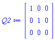 Q2 := Matrix(3, 3, {(1, 1) = 1, (1, 2) = 0, (1, 3) = 0, (2, 1) = 0, (2, 2) = 1, (2, 3) = 0, (3, 1) = 0, (3, 2) = 0, (3, 3) = 0})
