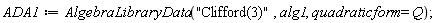 ADA1 := AlgebraLibraryData("Clifford(3)", alg1, quadraticform = Q);