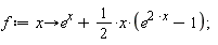 f := proc (x) options operator, arrow; e^x+(1/2)*x*(e^(2*x)-1) end proc;