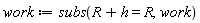 work := subs(R+h = R, work)