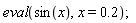 eval(sin(x), x = .2)