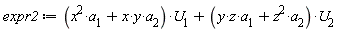 expr2 := (x^2*a[1]+x*y*a[2])*U[1]+(y*z*a[1]+z^2*a[2])*U[2]