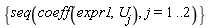 {seq(coeff(expr1, U[j]), j = 1 .. 2)}