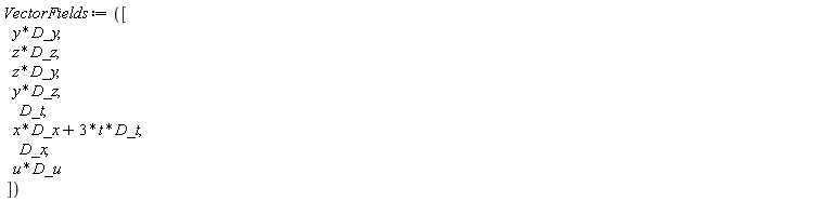 VectorFields := [y*D_y, z*D_z, z*D_y, y*D_z, D_t, 3*D_t*t+D_x*x, D_x, u*D_u]