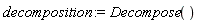 decomposition := Decompose()