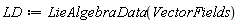 LD := LieAlgebraData(VectorFields)