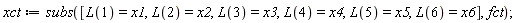 xct := subs([L(1) = x1, L(2) = x2, L(3) = x3, L(4) = x4, L(5) = x5, L(6) = x6], fct)