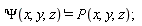 'Psi(x, y, z)' = P(x, y, z);