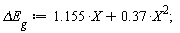 `&Delta;E__g` := 1.155*X+.37*X^2;