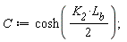 C := cosh((1/2)*K__2*L__b);