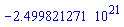 -0.2499821271e22