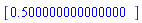 [HFloat(0.49999999999999994)]
