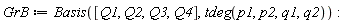 GrB := Basis([Q1, Q2, Q3, Q4], tdeg(p1, p2, q1, q2)):