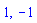 1, -1