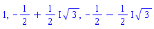1, -1/2+((1/2)*I)*3^(1/2), -1/2-((1/2)*I)*3^(1/2)