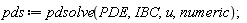 pds := pdsolve(PDE, IBC, u, numeric);