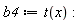 b4 := t(x):